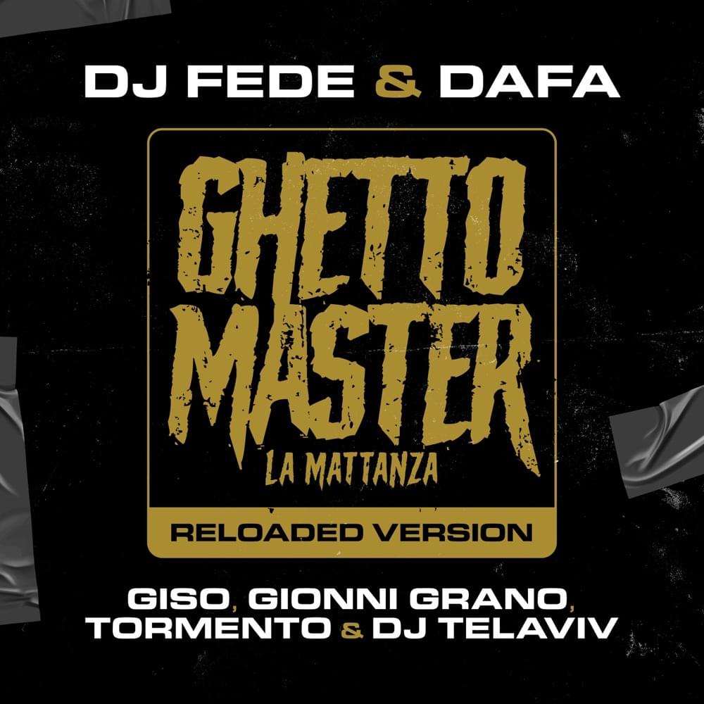 Album cover art for "Ghetto Master (La mattanza) [Reloaded Version]" by DJ Fede & Gionni Grano & Giso & Tormento & DJ Telaviv
