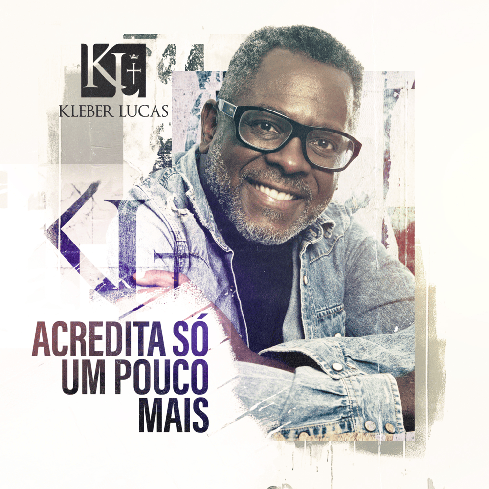 Album cover art for "Acredita Só Um Pouco Mais" by Kleber Lucas
