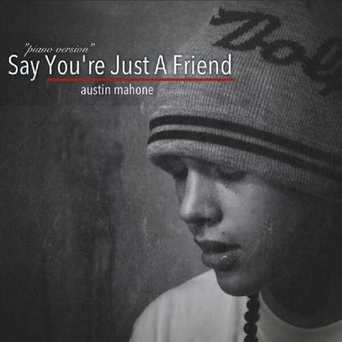 Album cover art for "Say You’re Just a Friend (Piano Version)" by Austin Mahone