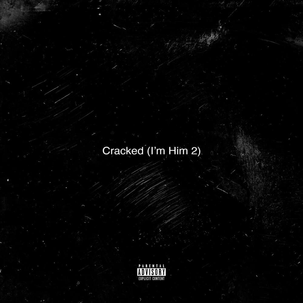 Album cover art for "Cracked (I’m Him 2)" by Jace!