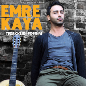 Teşekkür Ederim by Emre Kaya (Singer)