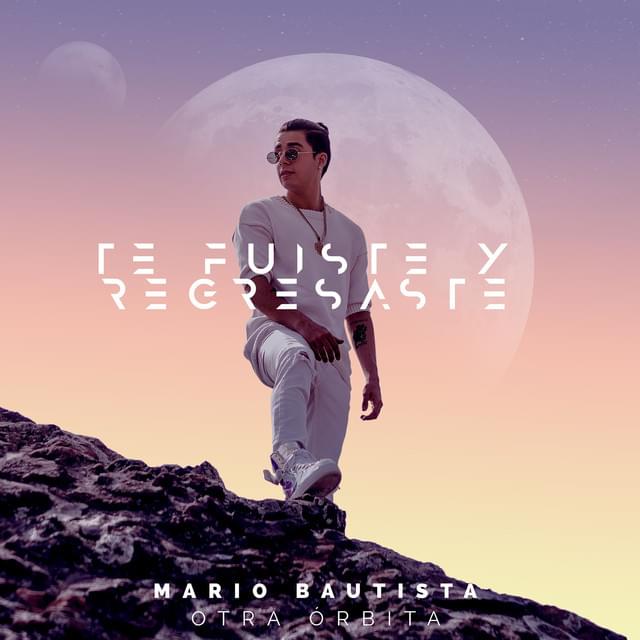 Album cover art for "Te Fuiste y Regresaste" by Mario Bautista