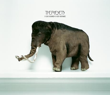 Album cover art for "I Go Hard, I Go Home" by The Presets
