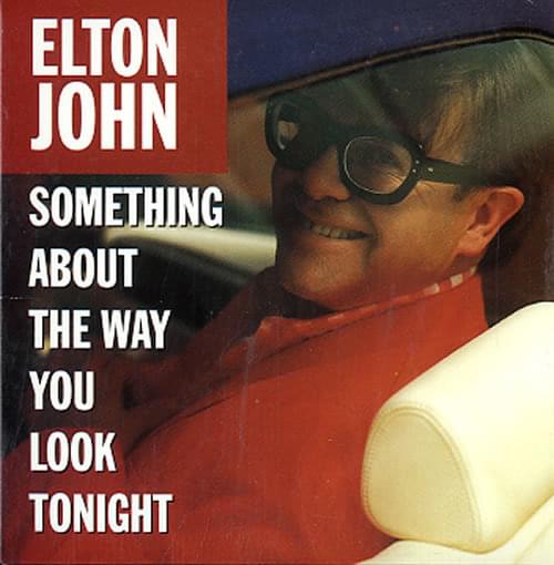 Album cover art for "Something About the Way You Look Tonight" by Elton John