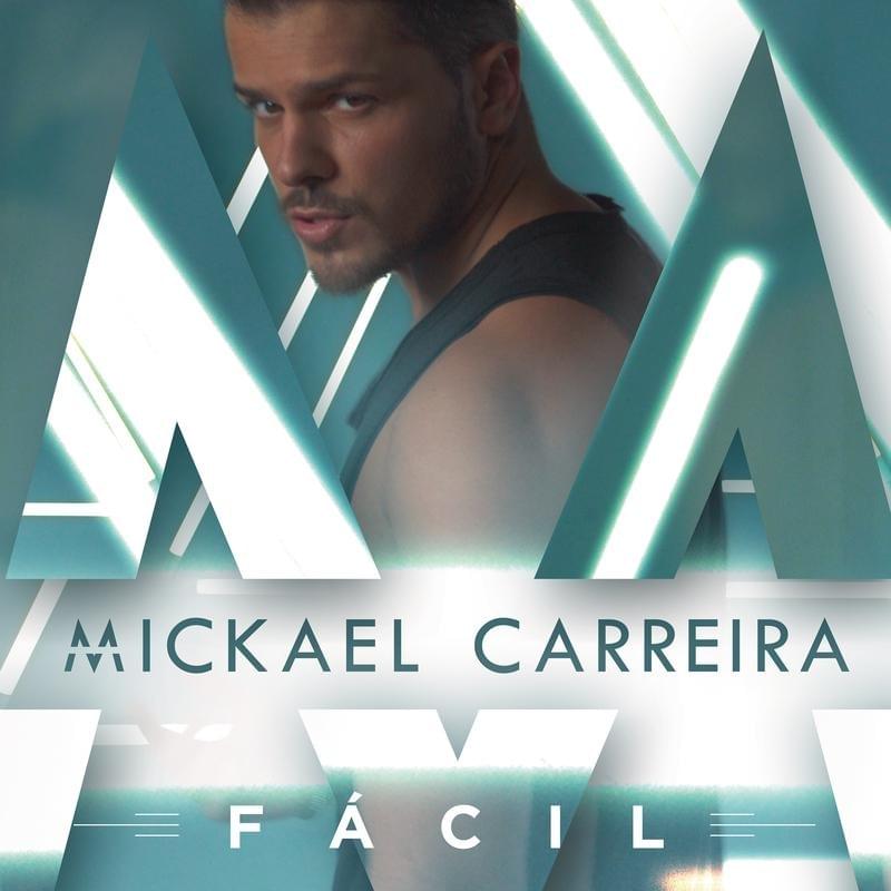 Album cover art for "Fácil" by Mickael Carreira