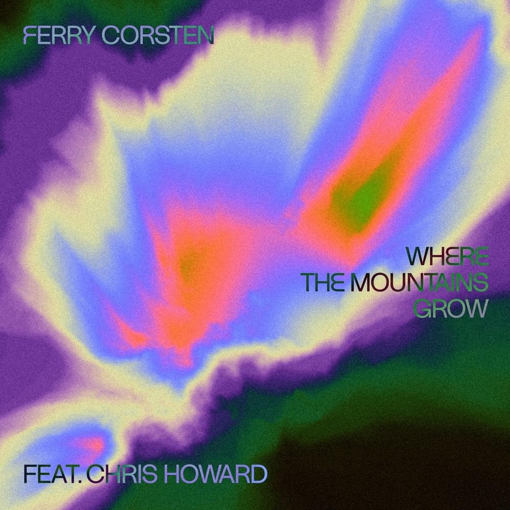 Album cover art for "Where The Mountains Grow" by Ferry Corsten & Chris Howard