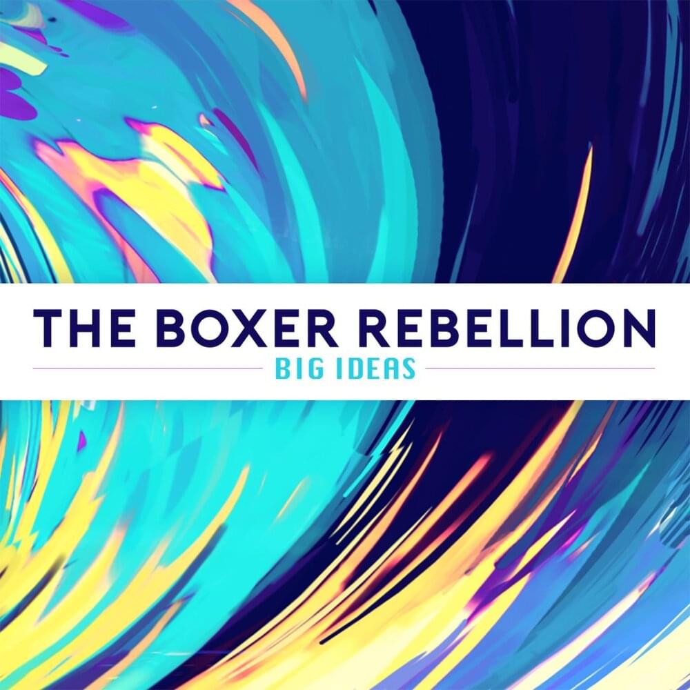 Big Ideas by The Boxer Rebellion