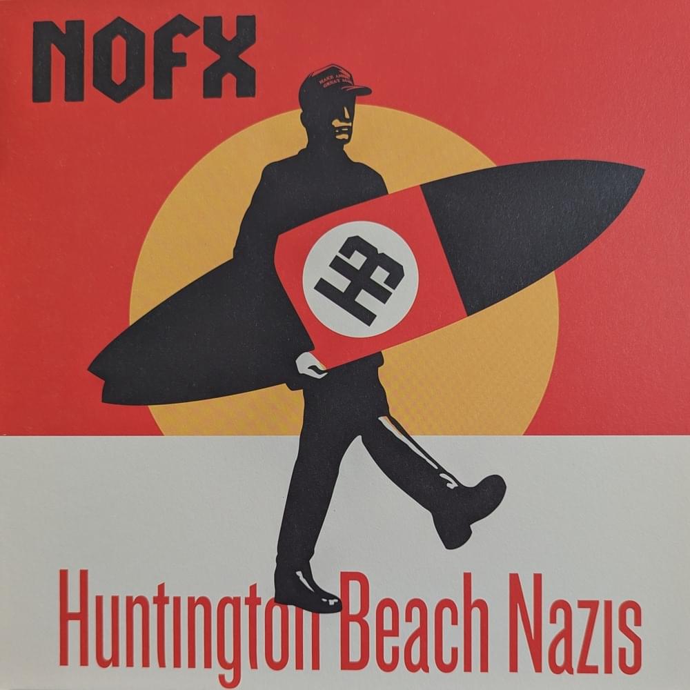 Album cover art for "Huntington Beach Nazis" by NOFX