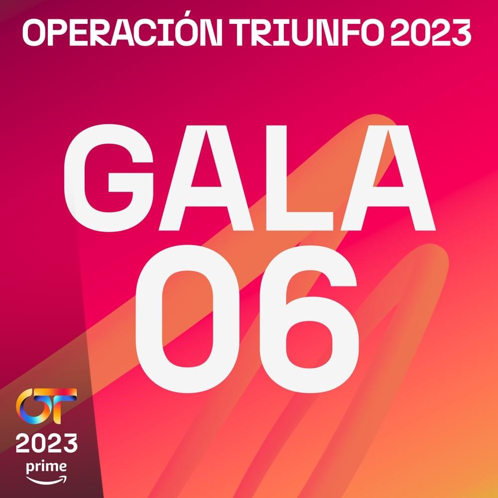 Cover image for OT Gala 6 (Operación Triunfo 2023)