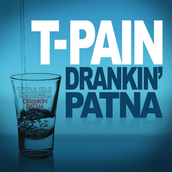 Album cover art for "Drankin’ Patna" by T-Pain