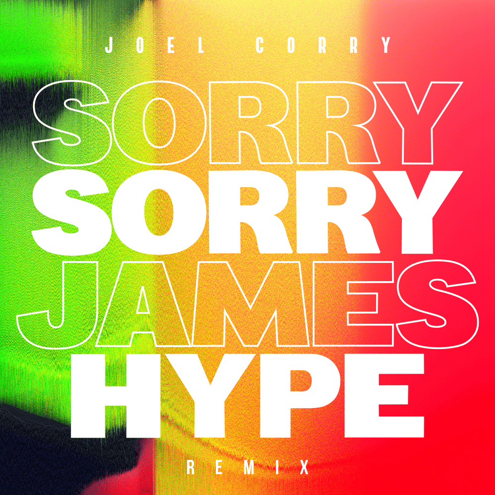 Album cover art for "Sorry (James Hype Remix)" by Joel Corry