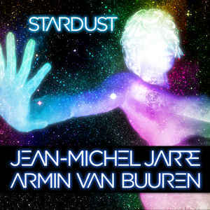 Album cover art for "Stardust" by Jean-Michel Jarre & Armin van Buuren