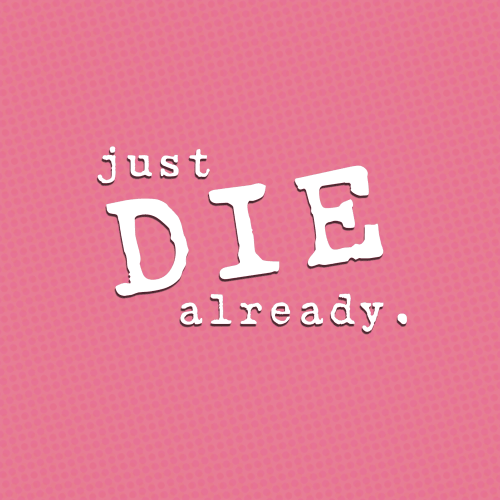 Album cover art for "Just Die Already" by Dan Bull