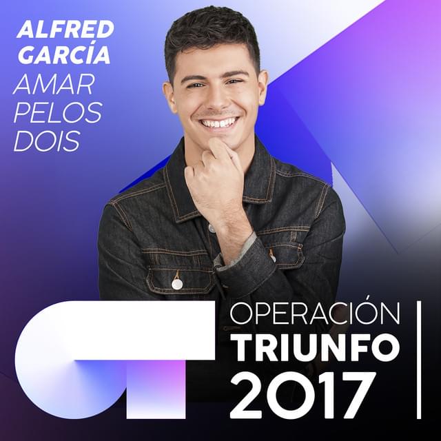 Album cover art for "Amar Pelos Dois" by Operación Triunfo 2017 & Alfred García