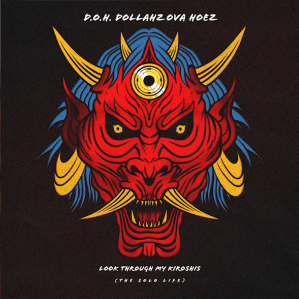 Album cover art for "Look Through My Kiroshi’s (The Solo Life)" by D.O.H. Dollahz Ova Hoez