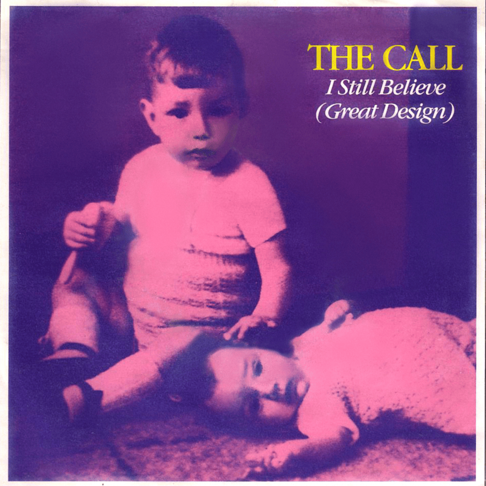 I Still Believe (Great Design) by The Call