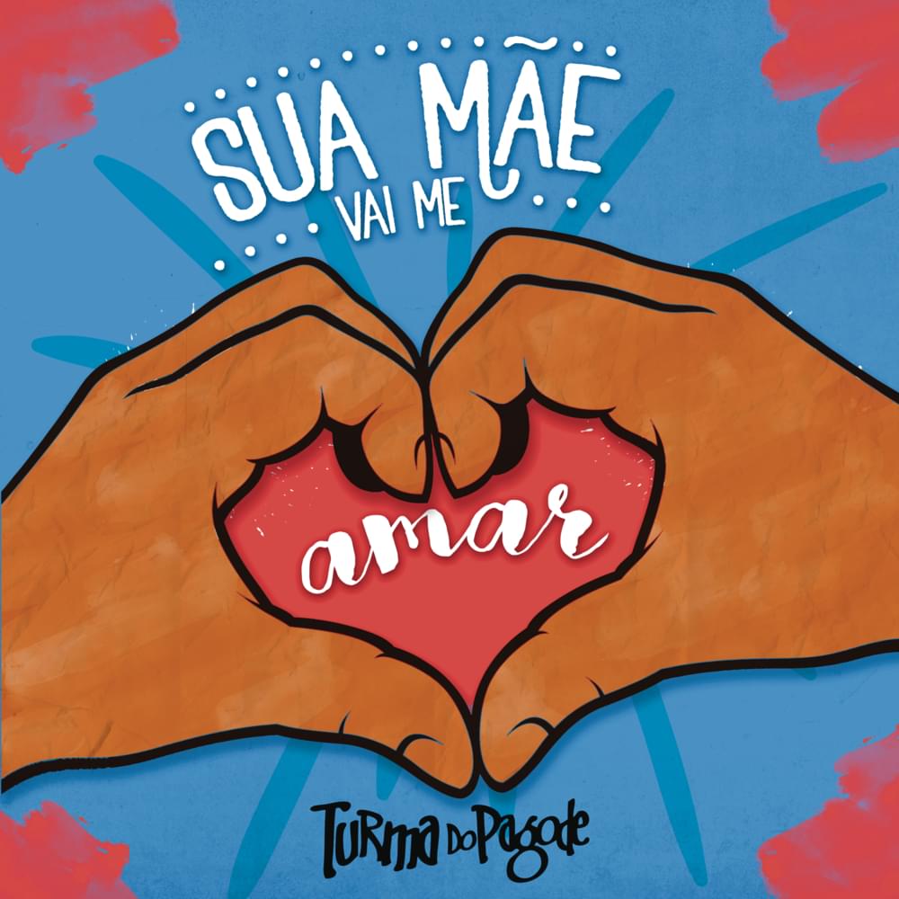 Album cover art for "Sua Mãe Vai Me Amar" by Turma do Pagode