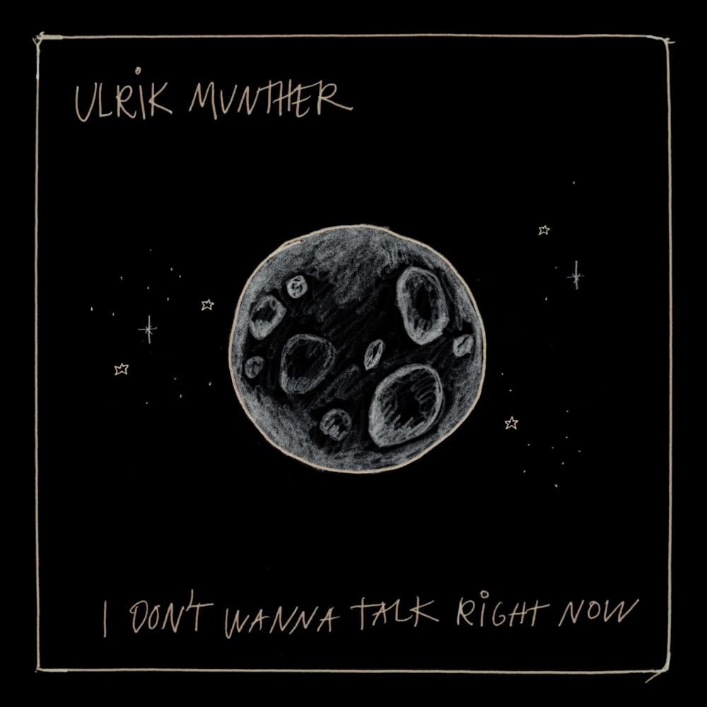 Album cover art for "I Don’t Wanna Talk Right Now" by Ulrik Munther