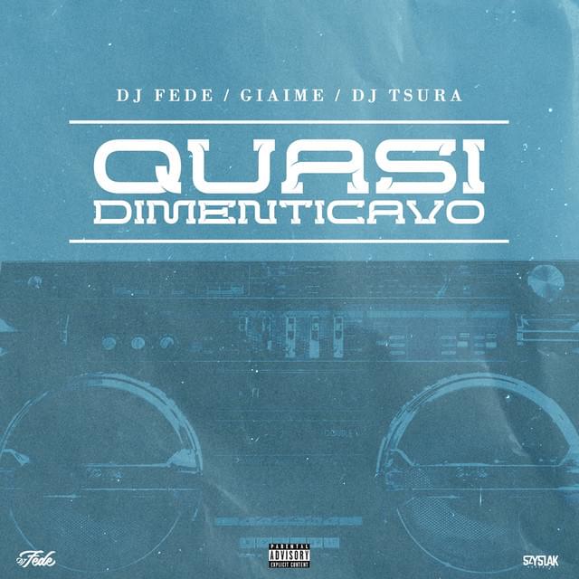 Album cover art for "Quasi dimenticavo" by DJ Fede & Giaime & DJ Tsura