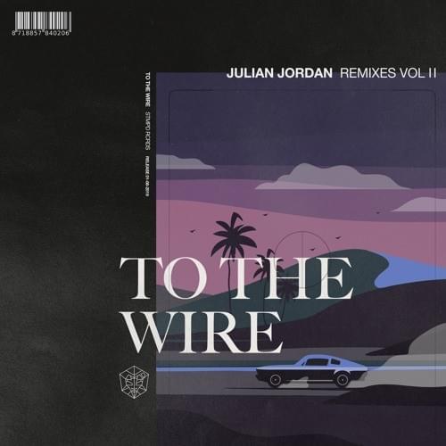 To The Wire (Crime Zcene Remix) by Julian Jordan