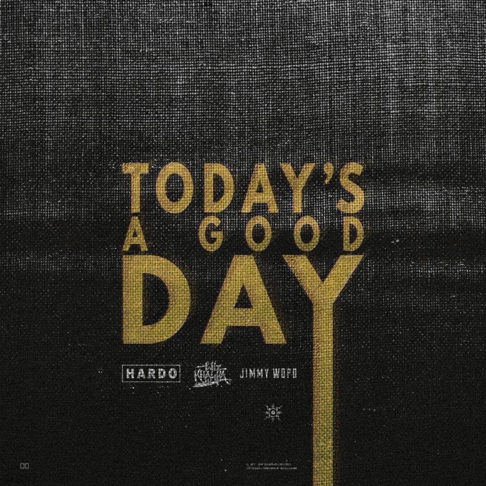 Today’s A Good Day by Hardo