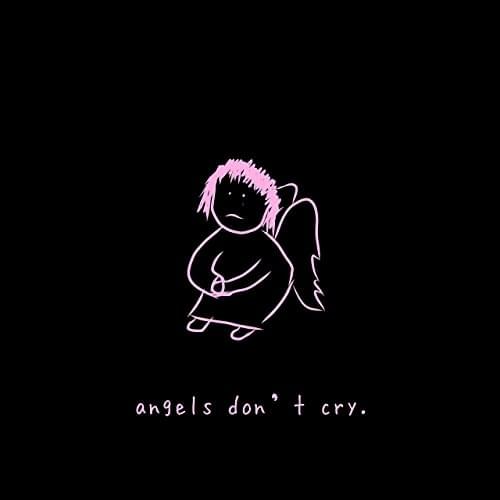 Album cover art for "​angels don’t cry." by ​tylerhateslife