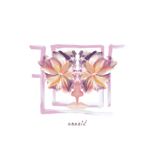 ​unsaid by flor