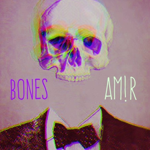 Bones by AM!R