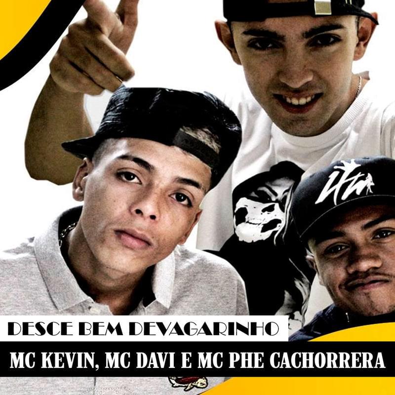 Album cover art for "Desce Bem Devagarinho" by MC Kevin & MC Davi & MC Phe Cachorrera