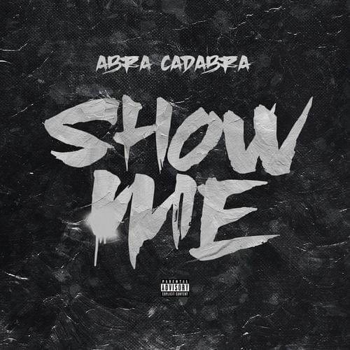 Album cover art for "Show Me" by Abra Cadabra