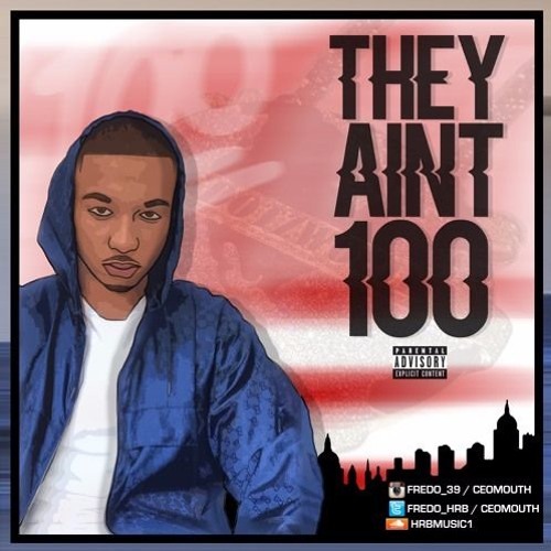 They Ain’t 100 by Fredo