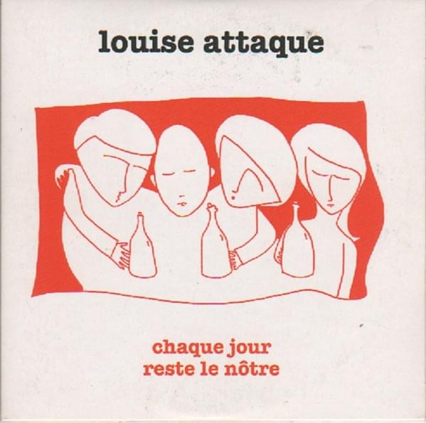 Album cover art for "Chaque jour reste le nôtre" by Louise Attaque