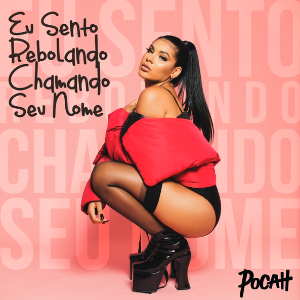 Eu Sento Rebolando Chamando O Seu Nome (2016) by POCAH