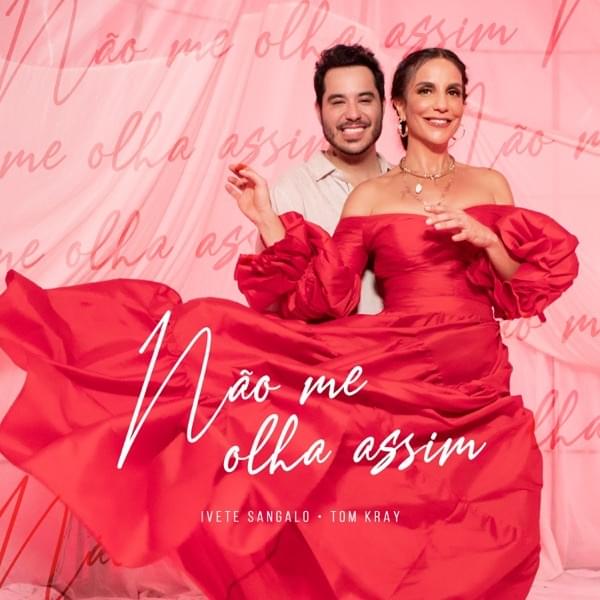Album cover art for "Não Me Olha Assim" by Ivete Sangalo & Tom Kray