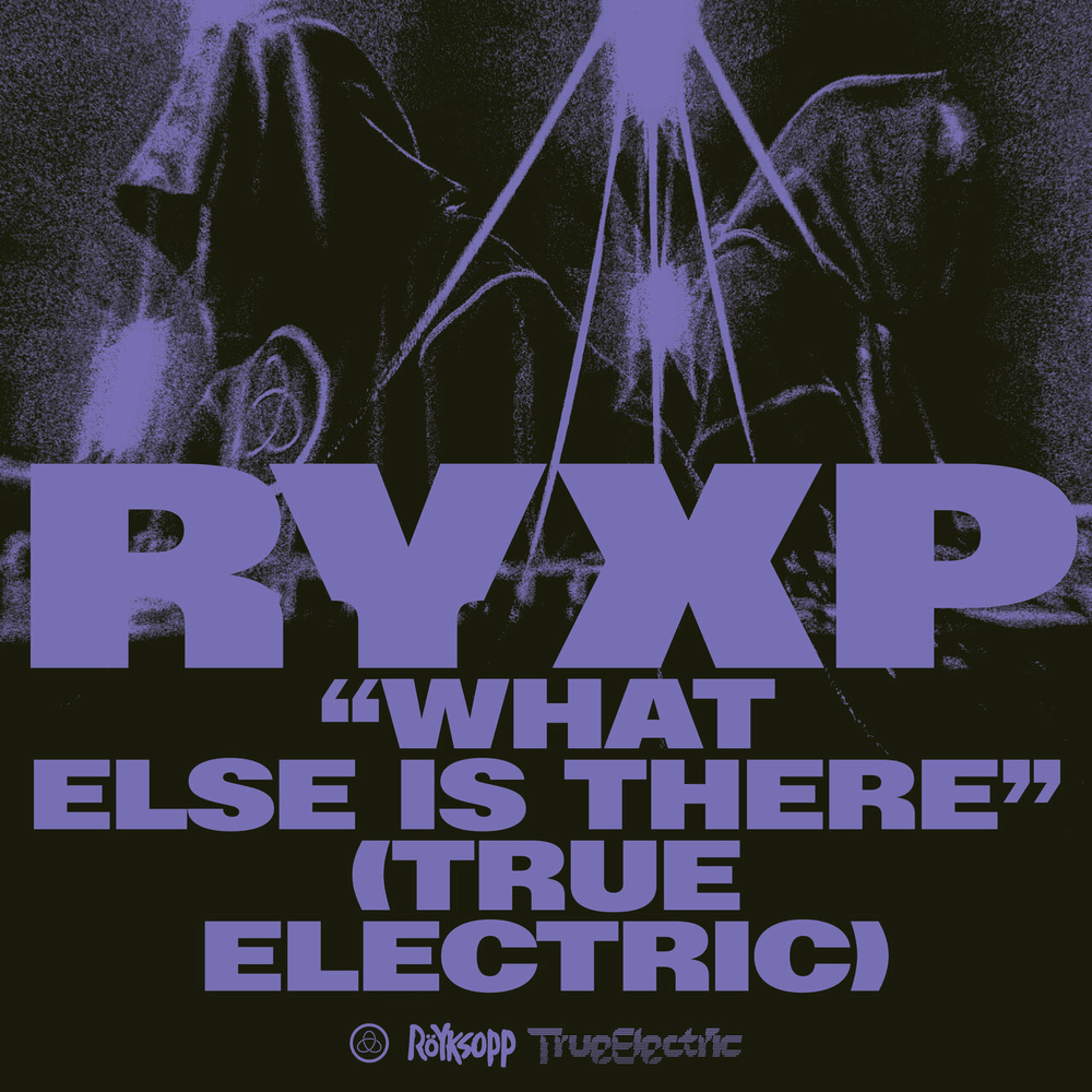 Album cover art for "What Else Is There? (True Electric)" by Röyksopp & Fever Ray & ​trentemøller