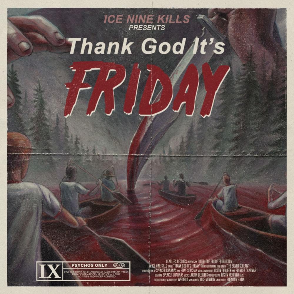 Thank God It’s Friday by Ice Nine Kills