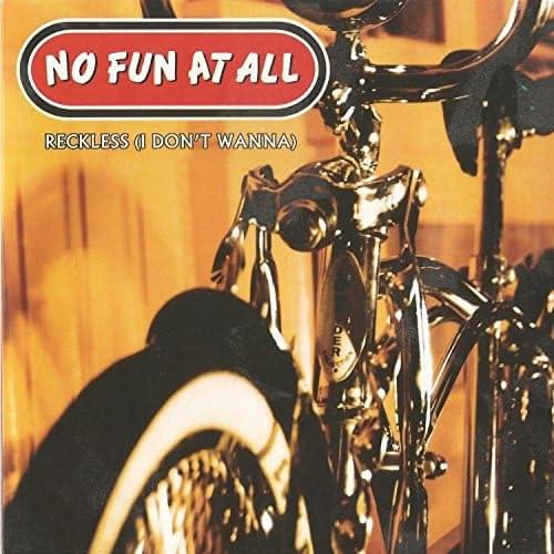 Album cover art for "Reckless (I Don’t Wanna)" by No Fun At All