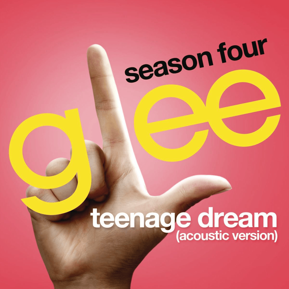 Album cover art for "Teenage Dream (Acoustic)" by Glee Cast