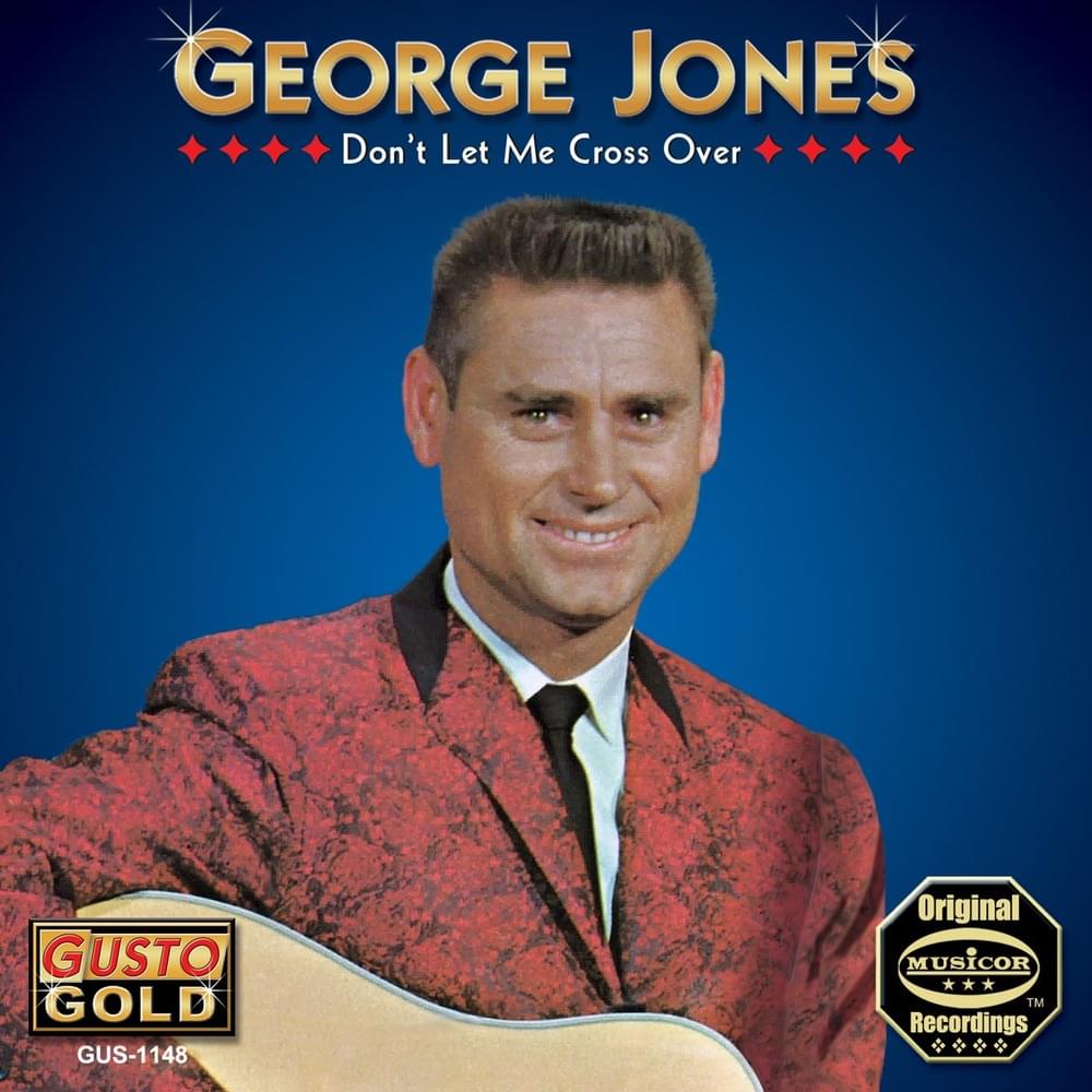 Album cover art for "Don’t Let Me Cross Over" by George Jones