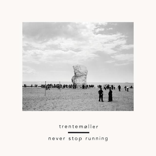 Album cover art for "Never Stop Running" by trentemøller & Jonny Pierce & The Drums