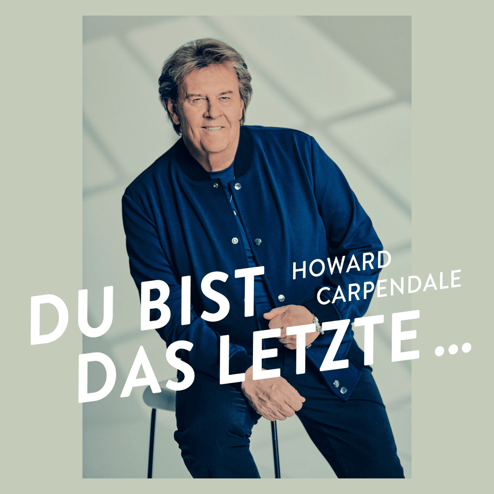 Du bist das Letzte... by Howard Carpendale