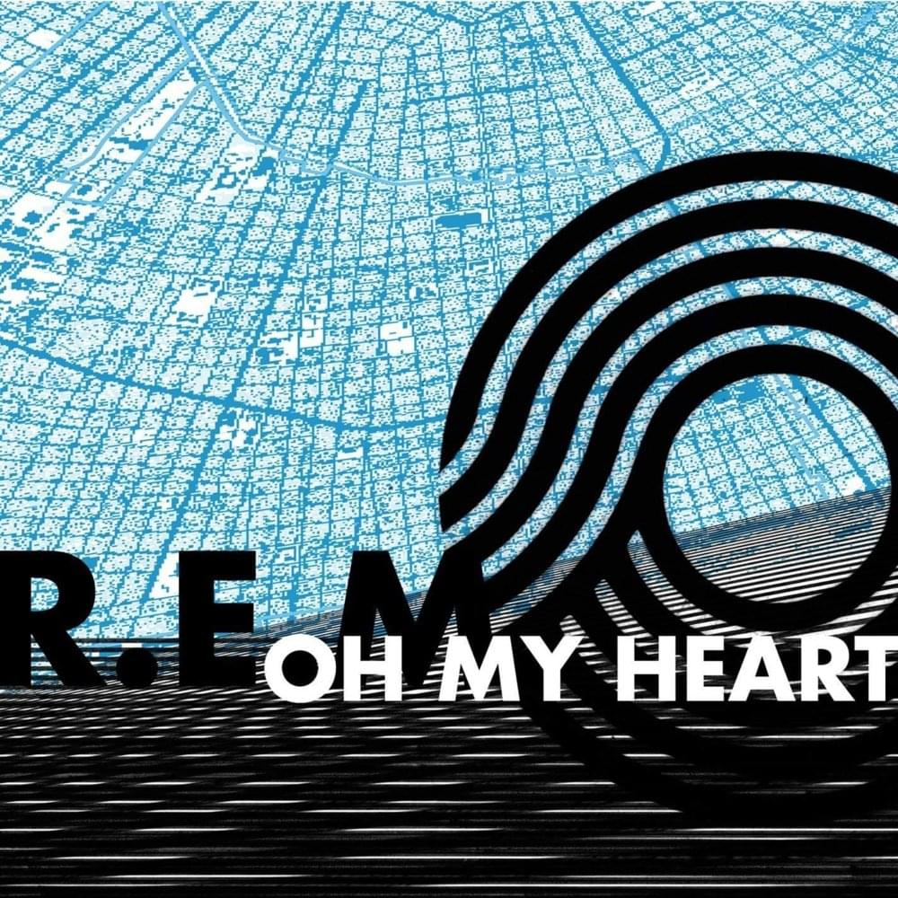 Album cover art for "Oh My Heart" by R.E.M.