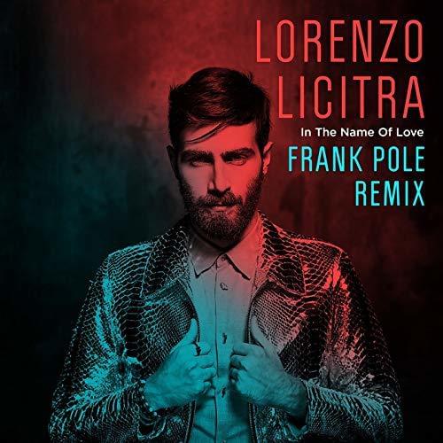 In the Name of Love (Frank Pole Remix Extended Version) by Lorenzo Licitra
