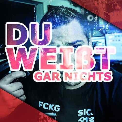 Du weißt gar nichts! by Execute