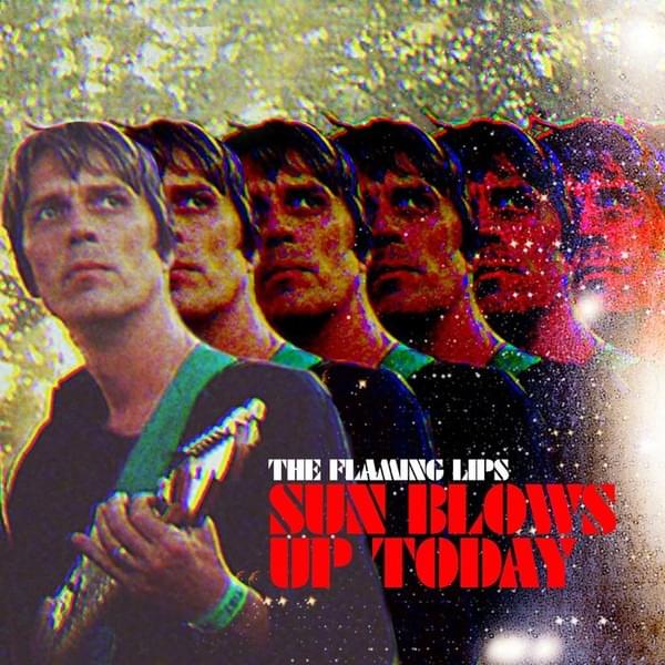 Album cover art for "Sun Blows Up Today" by The Flaming Lips