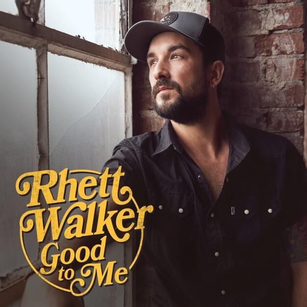 Good to Me by Rhett Walker