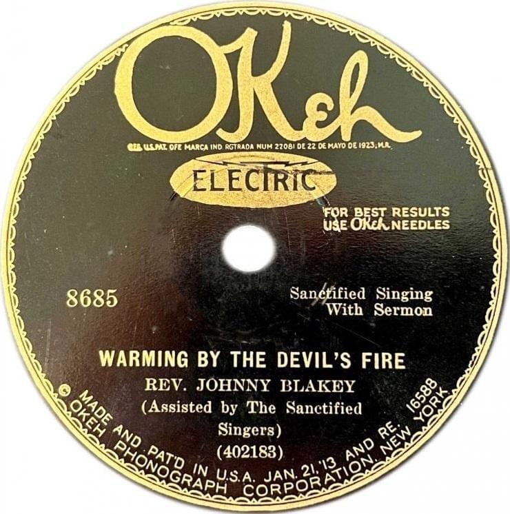 Warming By The Devil’s Fire (OKeh 8685) by Rev. Johnny Blakey