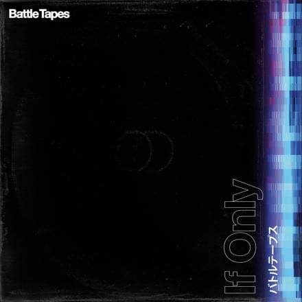 Album cover art for "If Only" by Battle Tapes