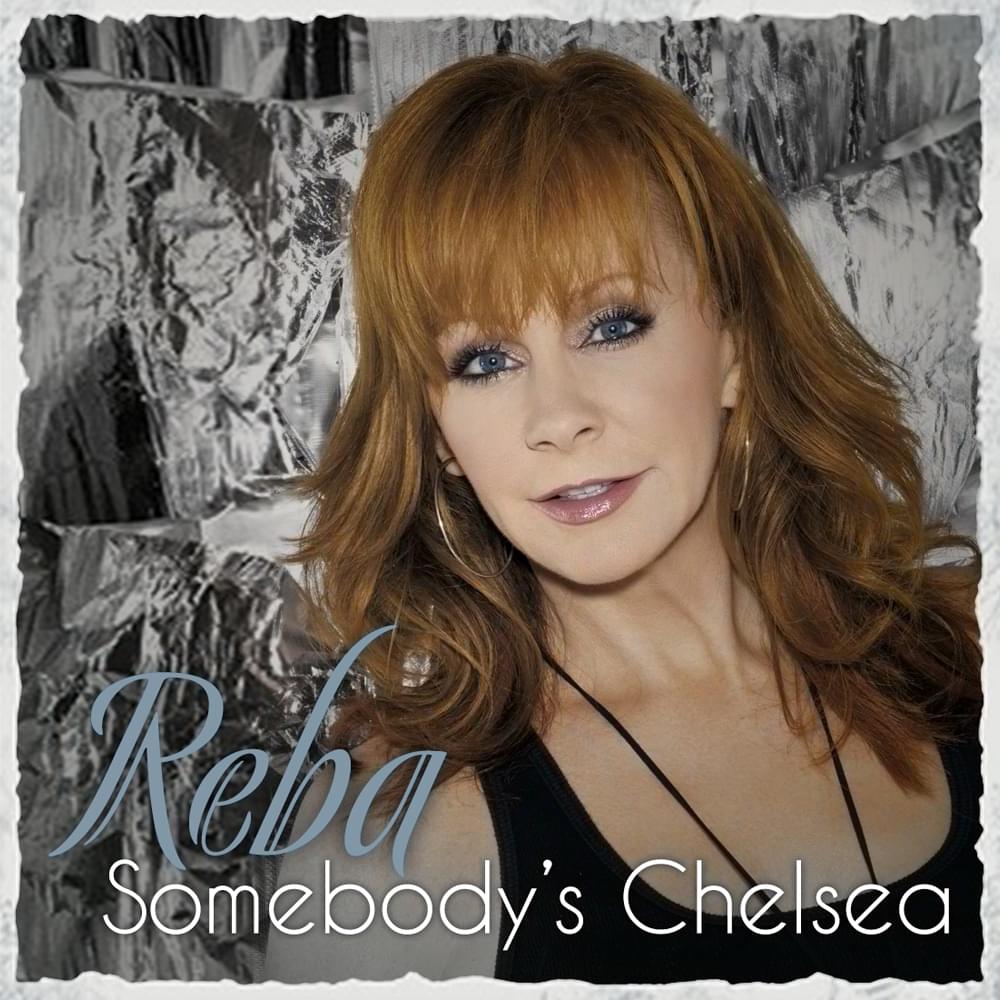 Album cover art for "Somebody’s Chelsea" by Reba McEntire