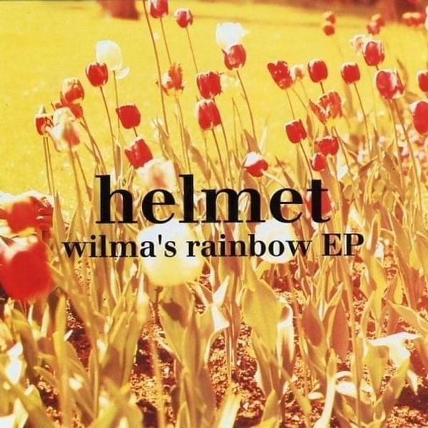 Wilma’s Rainbow by Helmet